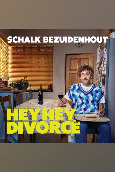 Schalk Bezuidenhout - Hey Hey Divorce-London 2026