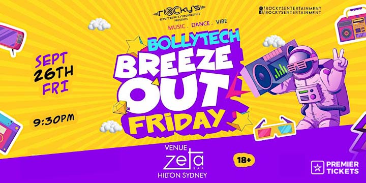 BOLLYTECH 2025 - Breeze Out Friday - Zetabar Hilton Sydney